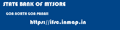 STATE BANK OF MYSORE  GOA NORTH GOA PANAJI   ifsc code